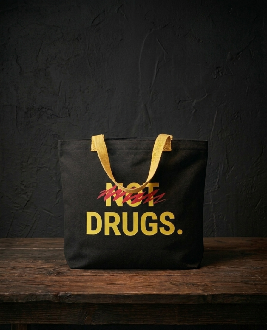 The "NOT DRUGS" TOTE BAG